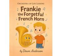 Frankie the Forgetful French Horn: Intro to Instruments