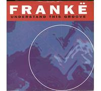 FRANKIE / UNDERSTAND THIS GROOVE