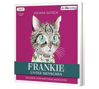 Frankie - Unter Menschen: Roman. Ein kleiner Kater eroberte die Herzen der Leser auf der ganzen Welt. Endlich kehrt Frankie zurück! - Ein kleiner ... ganzen Welt. Endlich kehrt Frankie zurück!