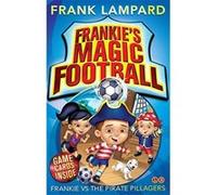 Frankie vs the Pirate Pillagers Frank Lampard Frank Lampard (Auteur)