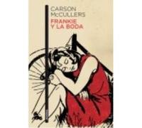 Frankie Y La Boda - McCullers, Carson, (aut.), Campuzano, Maria, (tr.) Mccullers, Carson, Aut , Campuzano, Maria, Tr (Auteur)