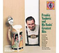 Frankie Yankovic And His Yanks' Greatest Hits
