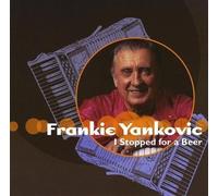 Frankie Yankovic - Je me suis arrêté pour une bière