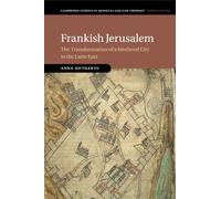 Frankish Jerusalem: The Transformation of a Medieval City in the Latin East