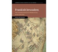 Frankish Jerusalem: The Transformation of a Medieval City in the Latin East