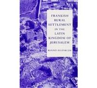 Frankish Rural Settlement in the Latin Kingdom of Jerusalem Ronnie Ellenblum (Auteur)