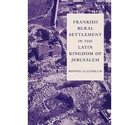 Ronnie Ellenblum – Frankish Rural Settlement in the Latin Kingdom of Jerusalem