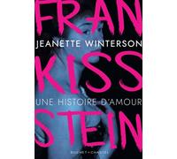 FranKISSstein Une histoire d'amour - Jeanette Winterson - Buchet-Chastel - broché - Roman