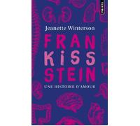 FranKISSstein. Une histoire d'amour - Jeanette Winterson - Points - Poche - Roman