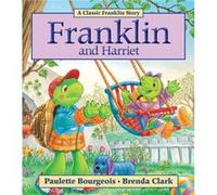 Franklin and Harriet by Paulette Bourgeois Paulette Bourgeois (Auteur)