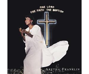 Franklin, Aretha - One Lord, one faith, one baptism