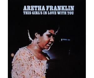 Franklin, Aretha - This Girl's in Love With You