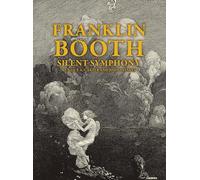 Franklin Booth: Silent Symphony