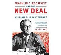 Franklin D. Roosevelt and the New Deal William E. Leuchtenburg (Auteur)