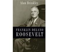 Franklin Delano Roosevelt Alan Brinkley (Auteur)
