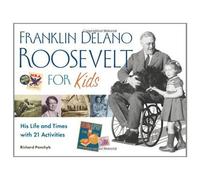 Franklin Delano Roosevelt for Kids, For Kids Series Richard Panchyk (Auteur)