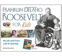 Franklin Delano Roosevelt for Kids, For Kids Series Richard Panchyk (Auteur)