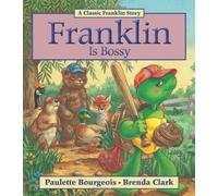 [ [ FRANKLIN IS BOSSY (CLASSIC FRANKLIN STORIES) BY(BOURGEOIS, PAULETTE )](AUTHOR)[PAPERBACK]