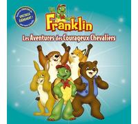 Franklin : Les Aventures Des Courageux Chevaliers