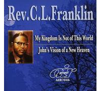 FRANKLIN,REV. C.L. - My Kingdom Is Not Of This World/John's Vision Of A New Heaven
