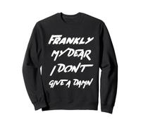 Frankly My Dear I Don't Give a Damn | Citation du Film Sweatshirt