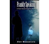 Frankly Speaking: A Frank Rozzani Detective Novel