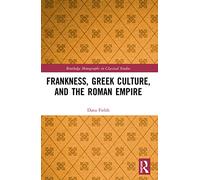 Frankness, Greek Culture, and the Roman Empire