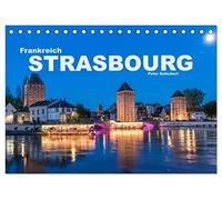 Frankreich - Strasbourg (Tischkalender 2026 DIN A5 quer), CALVENDO Monatskalender: Die sehenswerte Hauptstadt des Elass in einem Kalender vom Reisefotografen Peter Schickert.