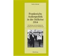 Frankreichs Außenpolitik in der Julikrise 1914 Schmidt, Stefan (Auteur)