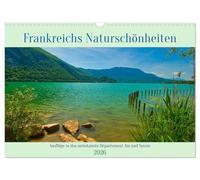 Frankreichs Naturschönheiten (Wandkalender 2026 DIN A3 quer), CALVENDO Monatskalender: Berge, Seen und Wälder in den eher unbekannten Regionen des Departements Ain und Savoie