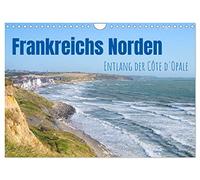 Frankreichs Norden - Entlang der Côte d'Opale (Wandkalender 2026 DIN A4 quer), CALVENDO Monatskalender: Der farbenprächtige Küstenstreifen zwischen Calais und der Somme-Mündung