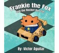 Franky The Fox And The Rocket Box Car Paperback Book By Victor Aguilar