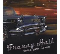 Franny Hall - Take You Home