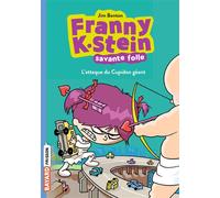 Franny K. Stein, savante folle, Tome 02: L'attaque du Cupidon géant