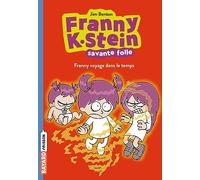 Franny K. Stein, savante folle, Tome 04: Franny voyage dans le temps