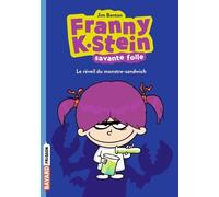 Franny K. Stein, savante folle, Tome 01: Le réveil du monstre-sandwich