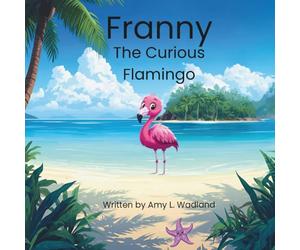 Franny: The Curious Flamingo