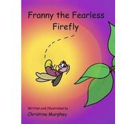 Franny The Fearless Firefly