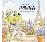 Franny's European Adventure: A Bold & Easy Europe Coloring Book for Kids & Adults with Cozy Travel Adventures, Nature, Wildlife & Famous Landmarks