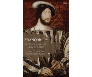 Franois 1er: Musiques d'un Rgne