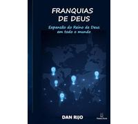 Franquias de Deus: Expansão do Reino de Deus em todo o mundo