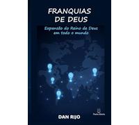 Franquias de Deus: Expansão do Reino de Deus em todo o mundo