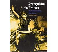Franquistas Sin Franco : Una Historia Alternativa De La Guerra Civil Española Desde Filipinas