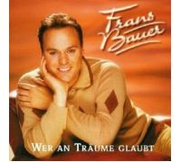 FRANS BAUER "WER AN TRÄUME GLAUBT" CD NEW