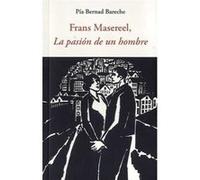 Frans Masereel, La Pasion De Un Hombre - [Livre en VO] Bareche, Pia Bernad (Auteur)