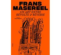 Frans Masereel Un art entre révolte et rêverie - Samuel Degardin - L'echappee - broché - Catalogue d'exposition