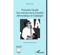Franscisco Candel Une mémoire de la Transition démocratique en Catalogne - Michel Landron - L'harmattan - broché - Essai