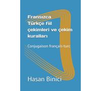 Fransızca/türkçe fiil çekimleri ve çekim kuralları: Conjugaison français-turc
