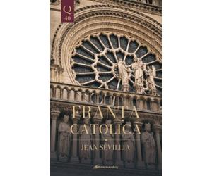 Franta catolica - Jean Sevillia, Editie in limba romana
