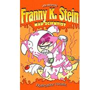 Frantastic Voyage, Franny K. Stein, Mad Scientist Jim Benton (Auteur)